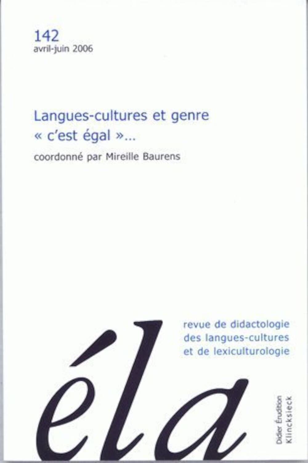 Études de linguistique appliquée - N°2/2006: Langues-cultures et genre " c'est égal "... Contemporary literature