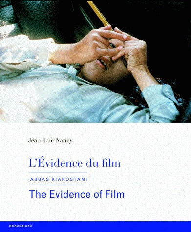 L'évidence du film : Abbas Kiarostami. The evidence of film : Abbas Kiarostami book