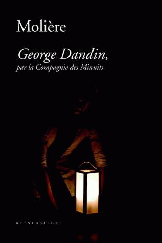 Molière, George Dandin, par la Compagnie des Minuits. Le cauchemar de George Dandin. George Dandin, une pastorale burlesque ? book