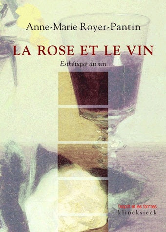 La rose et le vin : esthétique du vin Contemporary literature