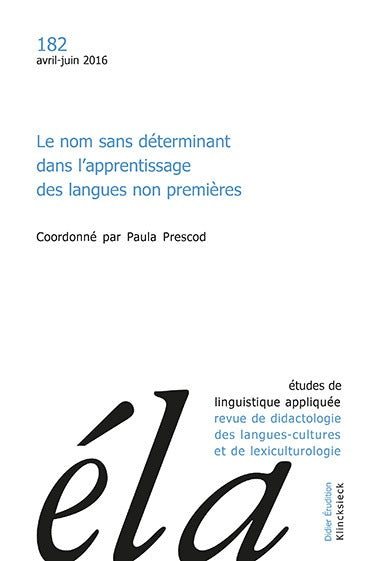 Etudes de linguistique appliquée, n° 182. Le nom sans déterminant dans l'apprentissage des langues non premières Social Sciences