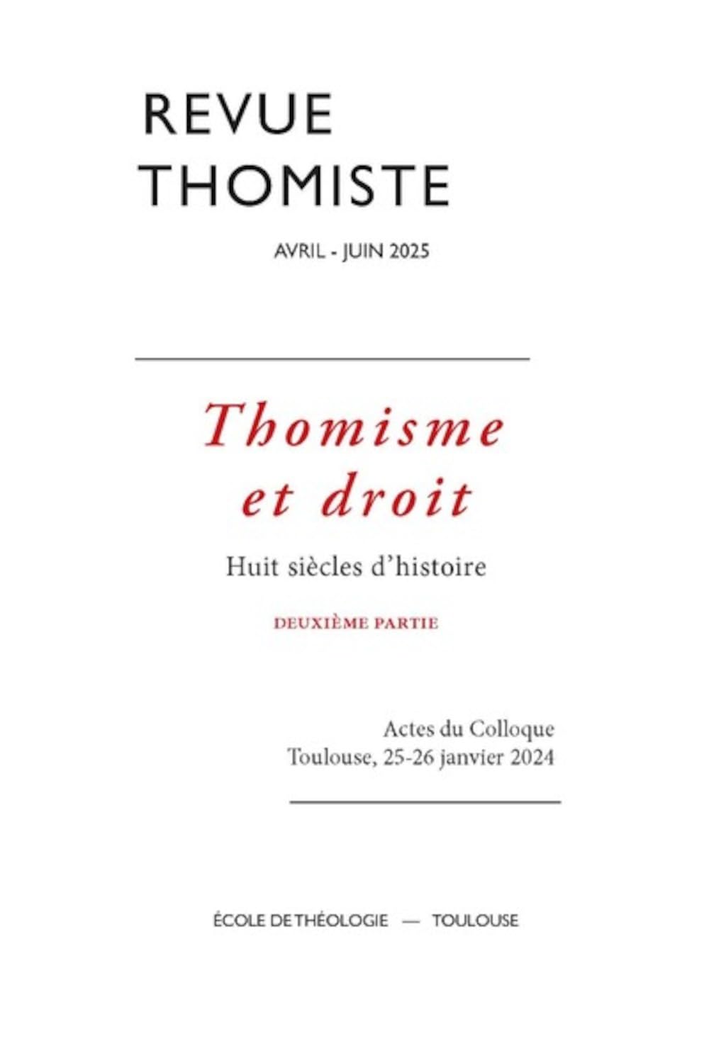 Revue Thomiste - 2/2025: Thomisme Et Droit. Huit Siecles d'Histoire Deuxieme Partie book