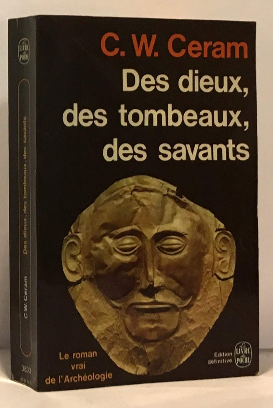 Des Dieux, des tombeaux, des savants: le roman vrai de l'Archéologie Books