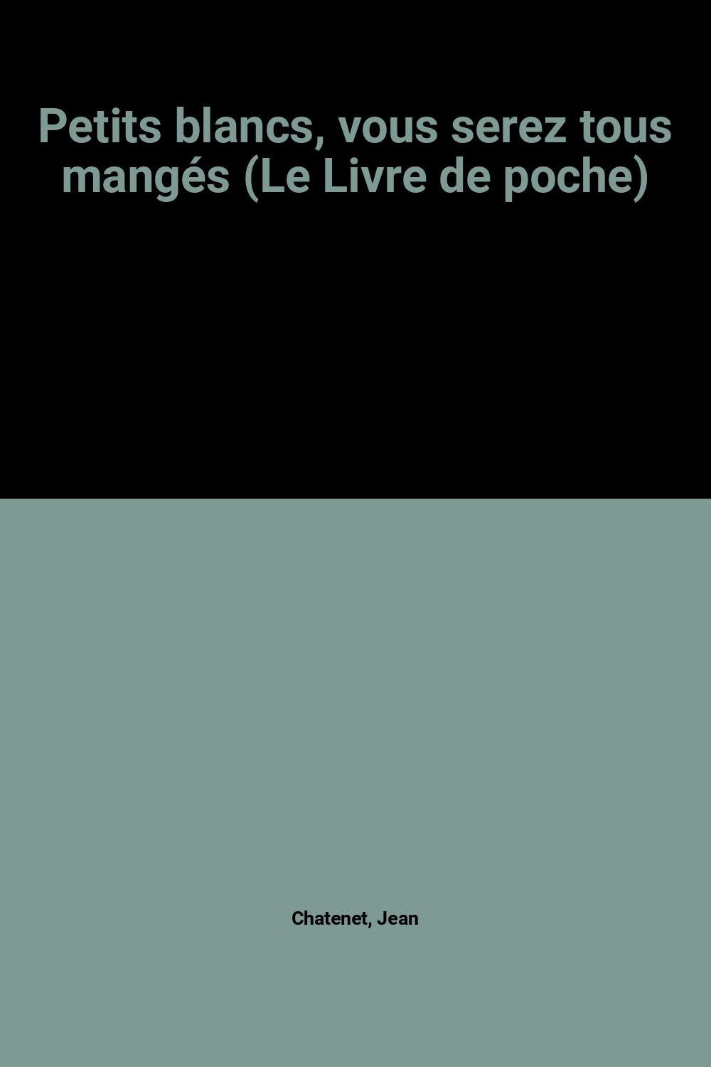 Petits blancs, vous serez tous mangés (Le Livre de poche) book
