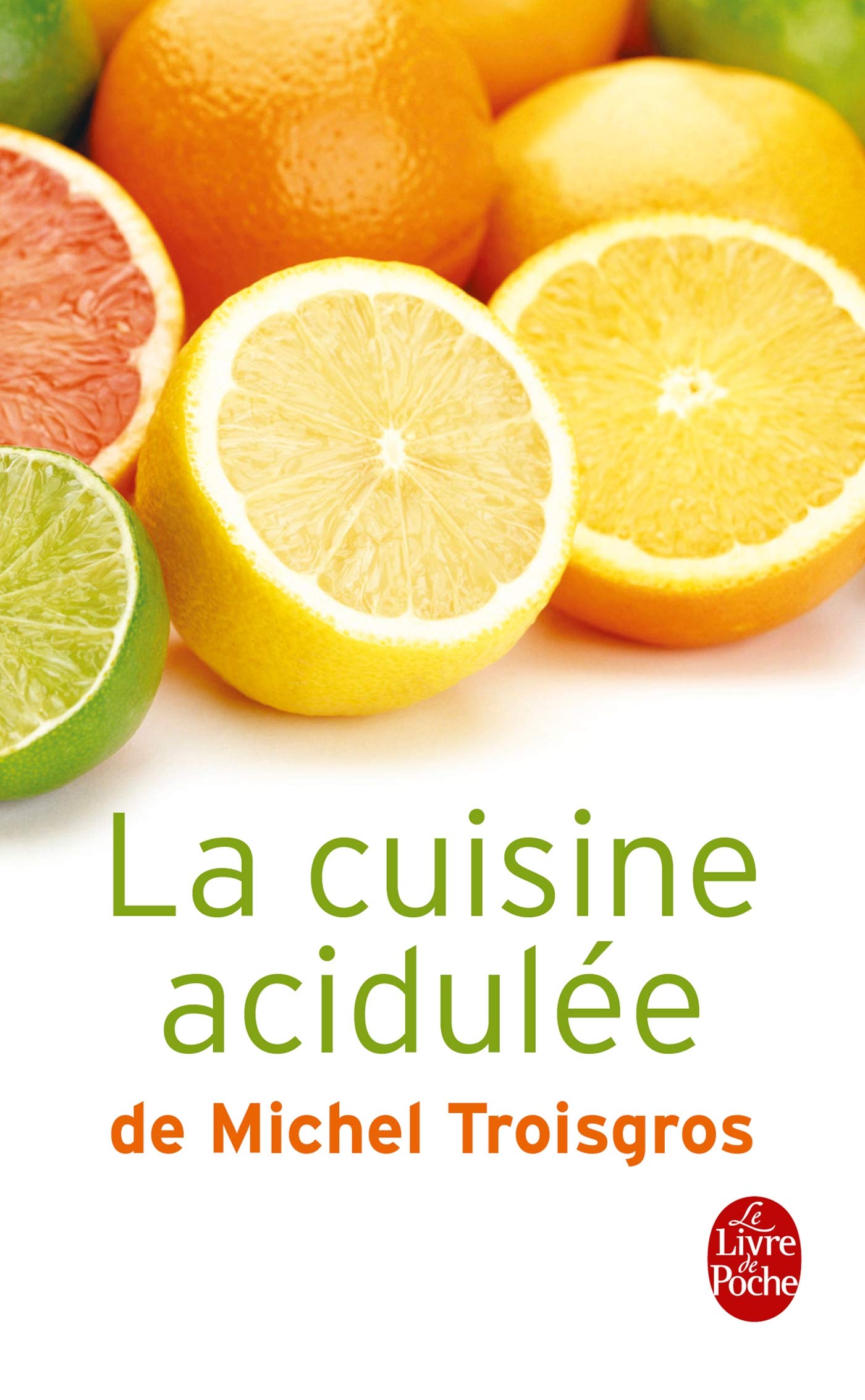 La cuisine acidulée de Michel Troisgros Books