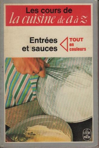 Entrées et sauces (Les Cours de La Cuisine de A à Z) book