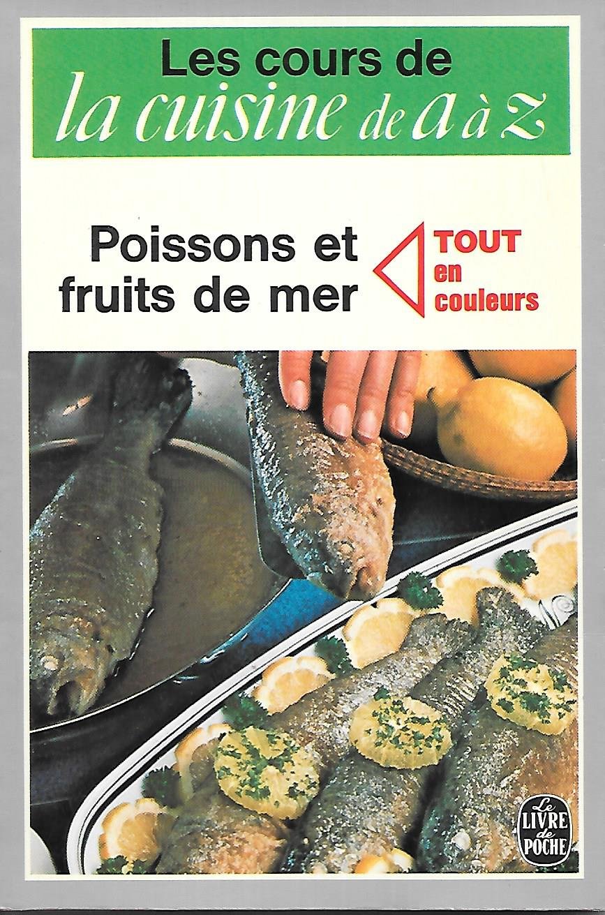 Poissons et fruits de mer (Les Cours de La Cuisine de A à Z) book