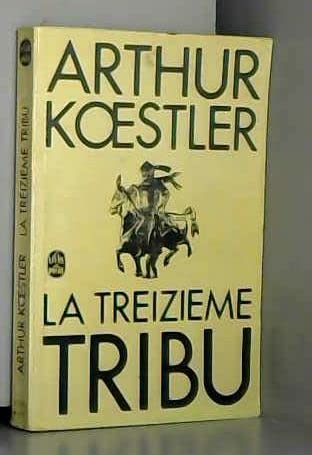 La Treizième tribu: L'empire Khazar et son héritage (Le Livre de poche) Books