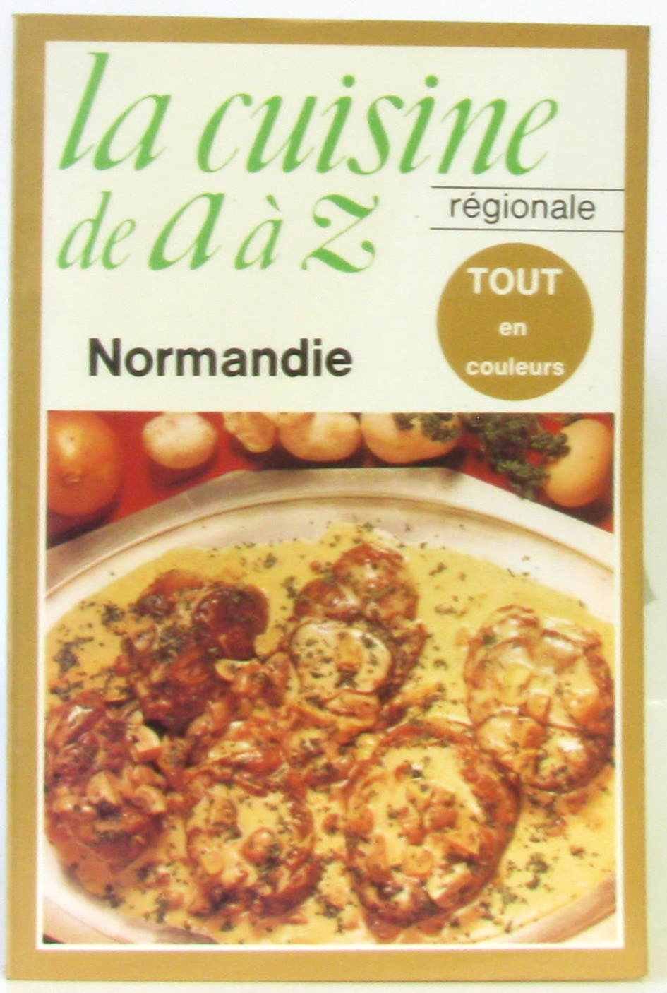 La cuisine de a a z, la cuisine régionale / normandie book
