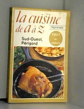 La cuisine de a a z, la cuisine régionale / sud-ouest, Périgord book