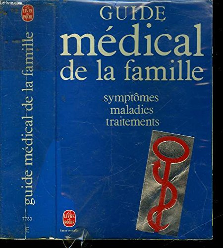 Guide médical de la famille : symptômes, maladies, traitements Books