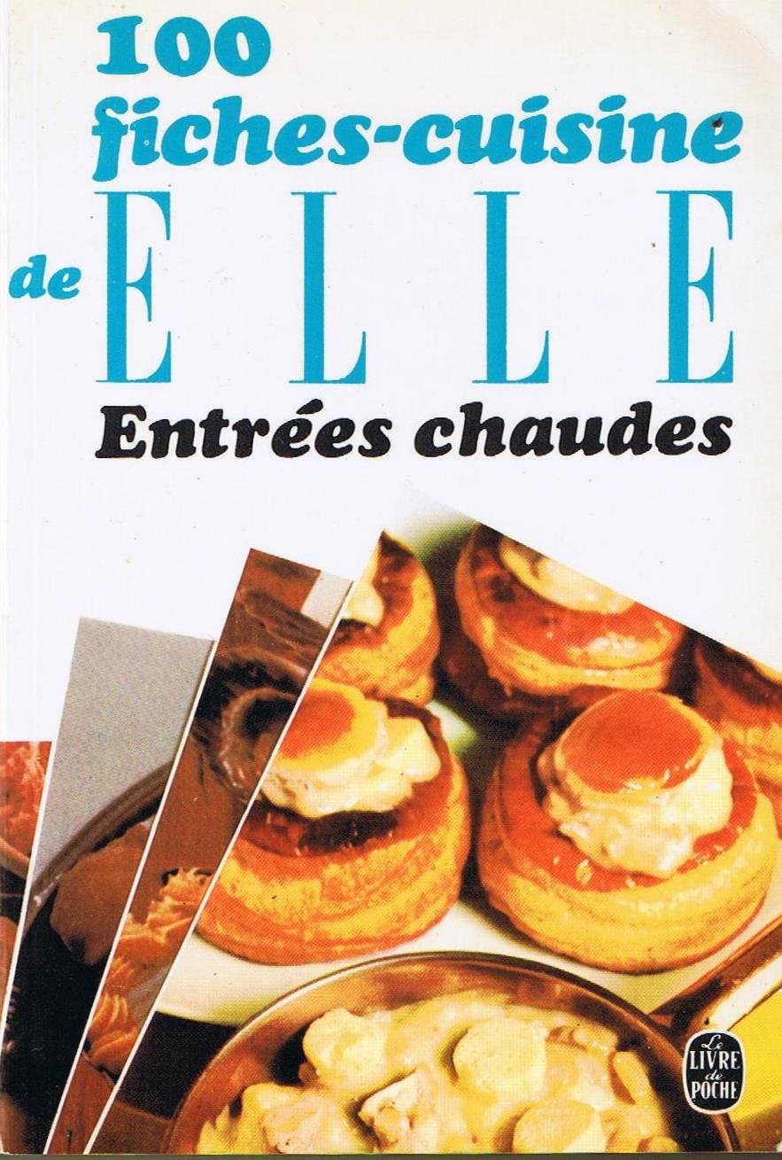 100 fiches cuisine de "elle" / entrees chaudes (Ldp Prat.Coul.) Books