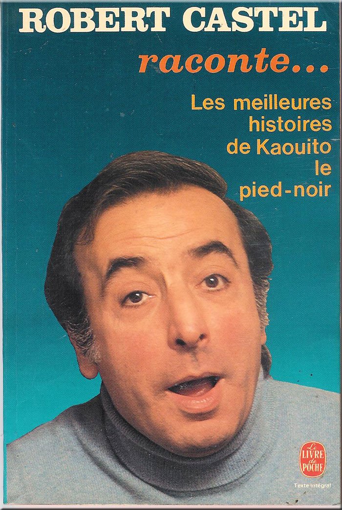 Robert Castel raconte : Les meilleures histoires de l'humour pied-noir (Le Livre de poche) Books