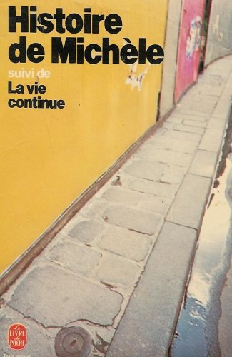 Histoire de Michèle suivi de La vie continue : Collection : Le livre de poche / Fayard n° 5393 : Préface du Cardinal de Paris book