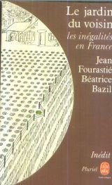 Le jardin du voisin, les inégalités en France book
