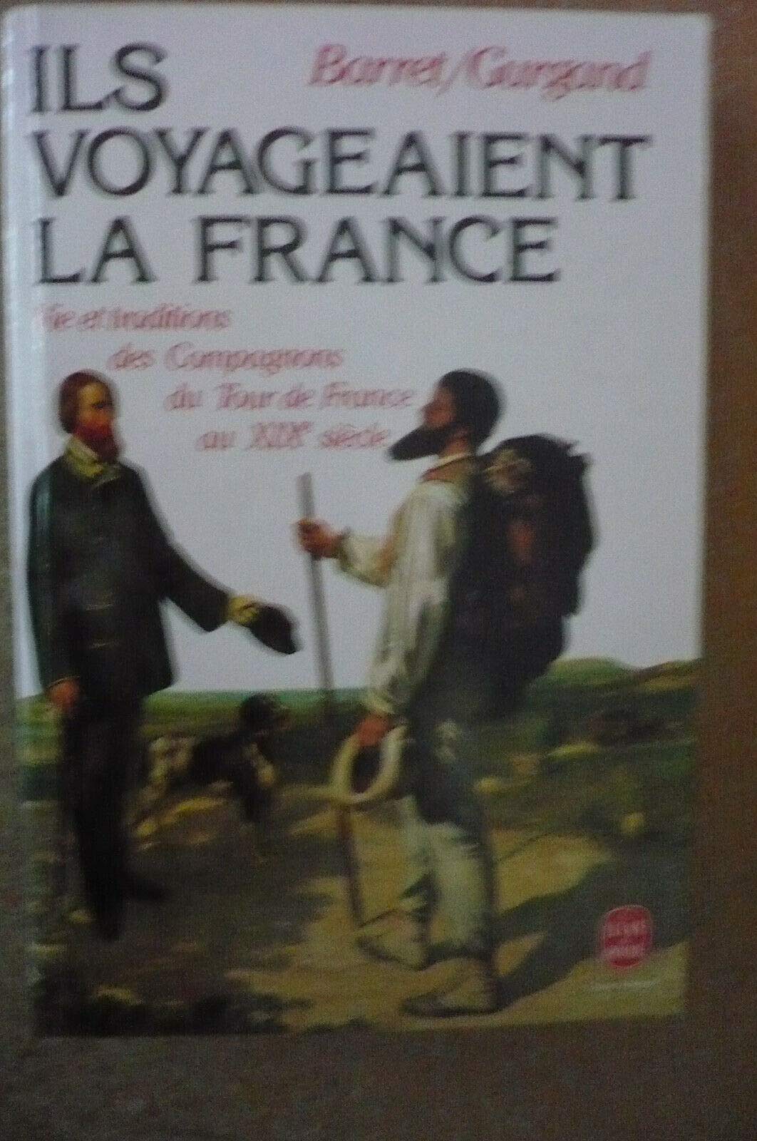 Ils voyageaient la France : vie et traditions des compagnons du tour de France au XIX siecle (Ldp Littérature) Leisure & Fun