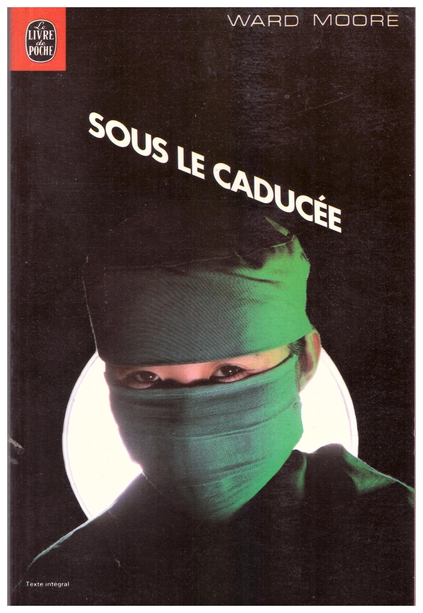 Sous le caduc_e (Le Livre de poche) by Moore, Ward; Meistermann, E. ... Books