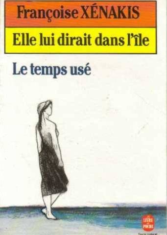 Elle lui dirait dans l'ile (suivi de) le temps use (005668) Books