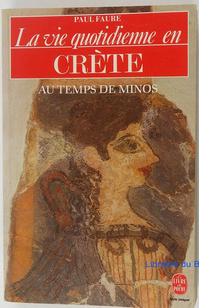 La Vie quotidienne en Crète au temps de Minos: 1500 avant Jésus-Christ... Books