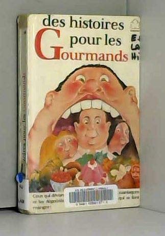 Des Histoires Pour Les Gourmands (Les anthologies du livre de poche jeunesse, Livre de poche #163) book