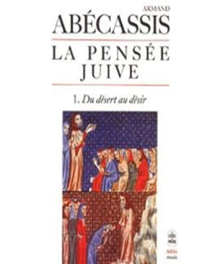 La pensée juive. Vol. 1. Du désert au désir book