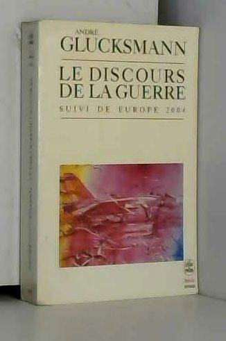 Le Discours de la guerre: Suivi de Europe 2004 Books