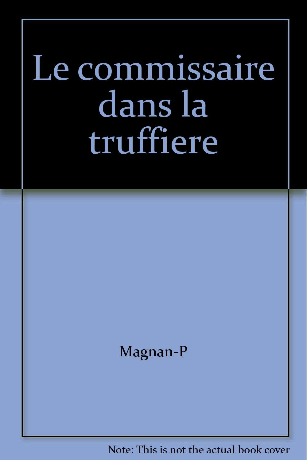Le commissaire dans la truffiere (Ldp Policiers) Books