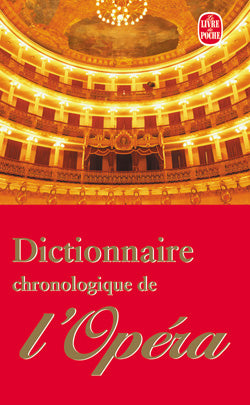 Dictionnaire chronologique de l'opéra : de 1597 à nos jours book