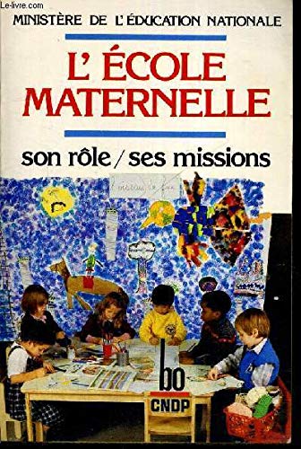 L'Ecole maternelle : son rôle, ses missions, 1986 book