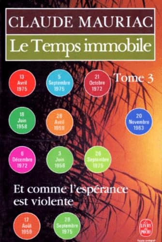 Le Temps immobile. Vol. 3. Et comme l'espérance est violente Books