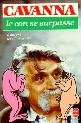 L'Aurore de l'Humanité, tome 2 : Le Con se surpasse book