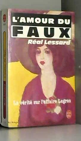 L'Amour du faux : la vérité sur l'affaire Legros Books
