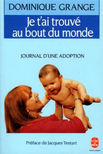 Je T'Ai Trouve Au Bout Du Monde. Journal D'Une Adoption book