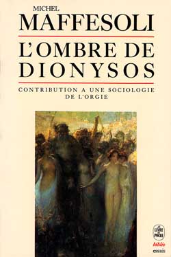 L'ombre de Dionysos : contribution à une sociologie de l'orgie Books