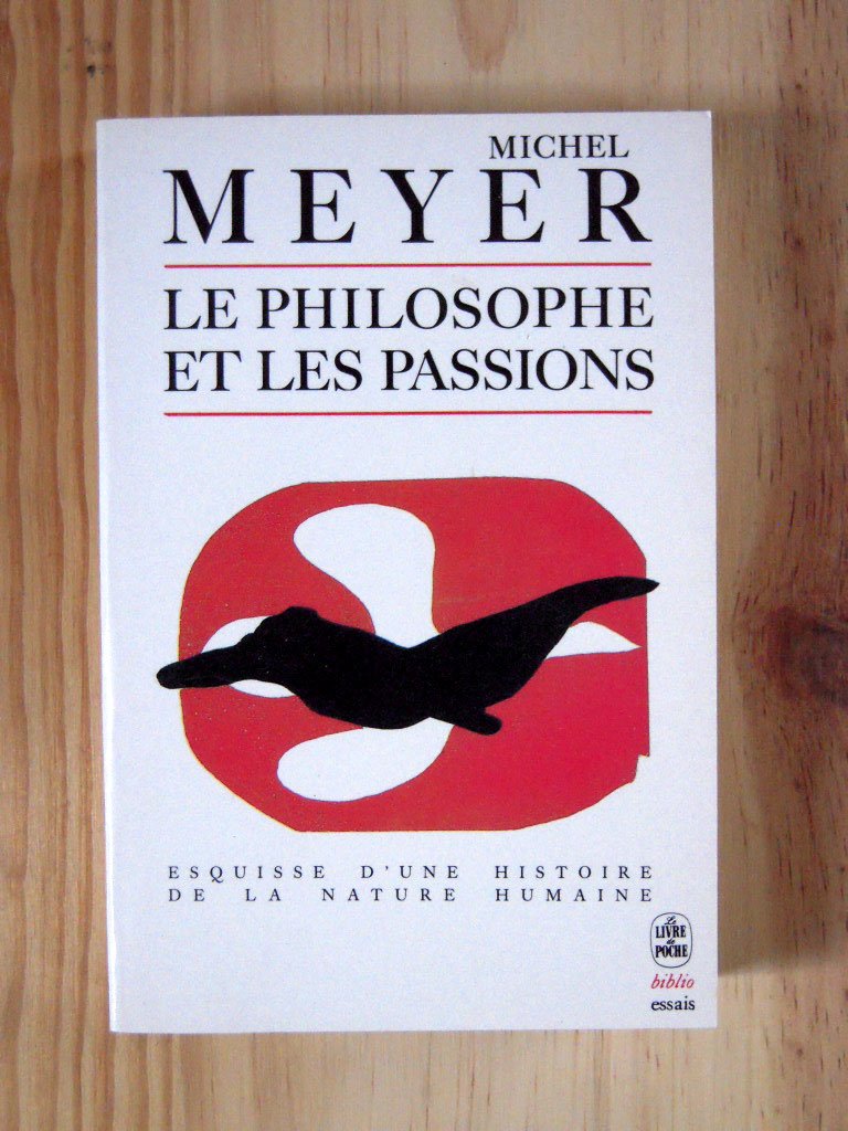 Le philosophe et les passions: Esquisse d'une histoire de la nature humaine Books