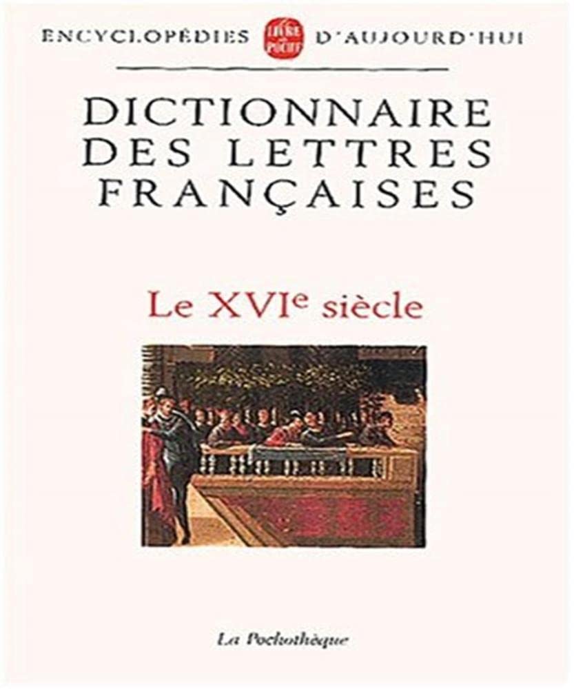 Dictionnaire des lettres françaises - 16e siècle Reference Books
