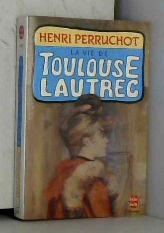La Vie de Toulouse-Lautrec book
