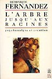 L'arbre jusqu'aux racines : psychanalyse et création Books