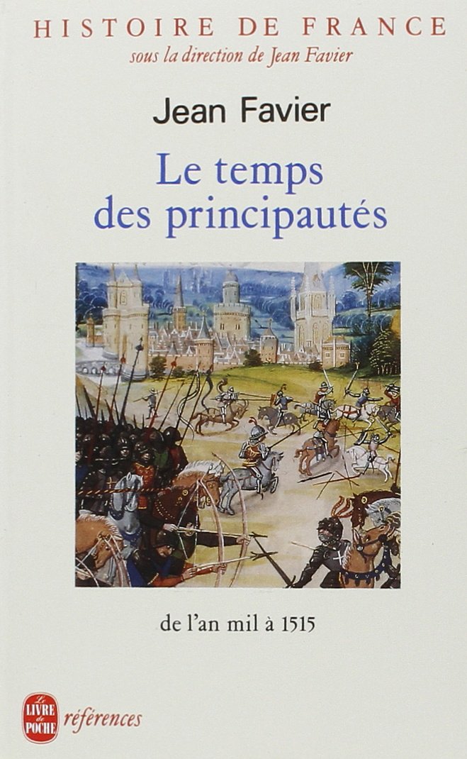 Histoire de France tome 2: Le Temps des principautés de l'an mil à 1515 Politics & History