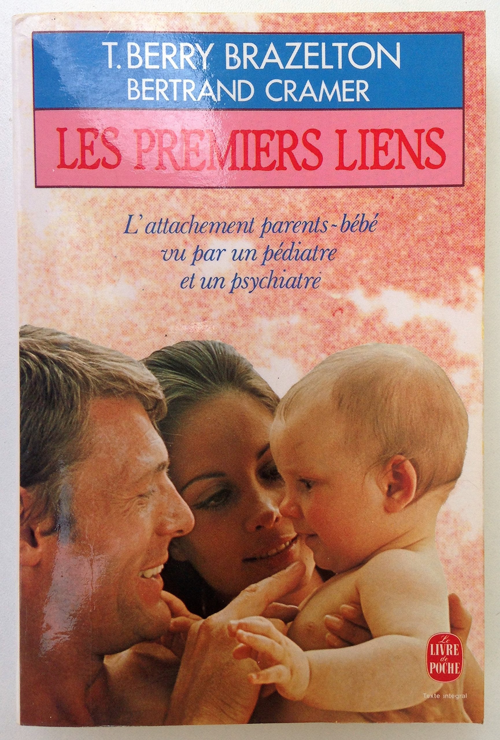 Les Premiers liens : l'attachement parents-bébé vu par un pédiatre et par un psychiatre book