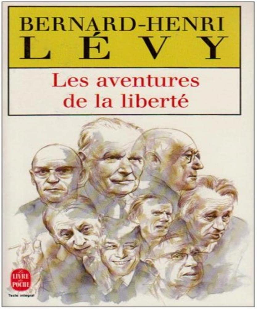 Les Aventures de La Liberte: Une histoire subjective des intellectuels Philosophy