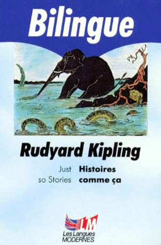 Histoires Comme Ca : Just So Stories. Bilingue Anglais/Francais Books