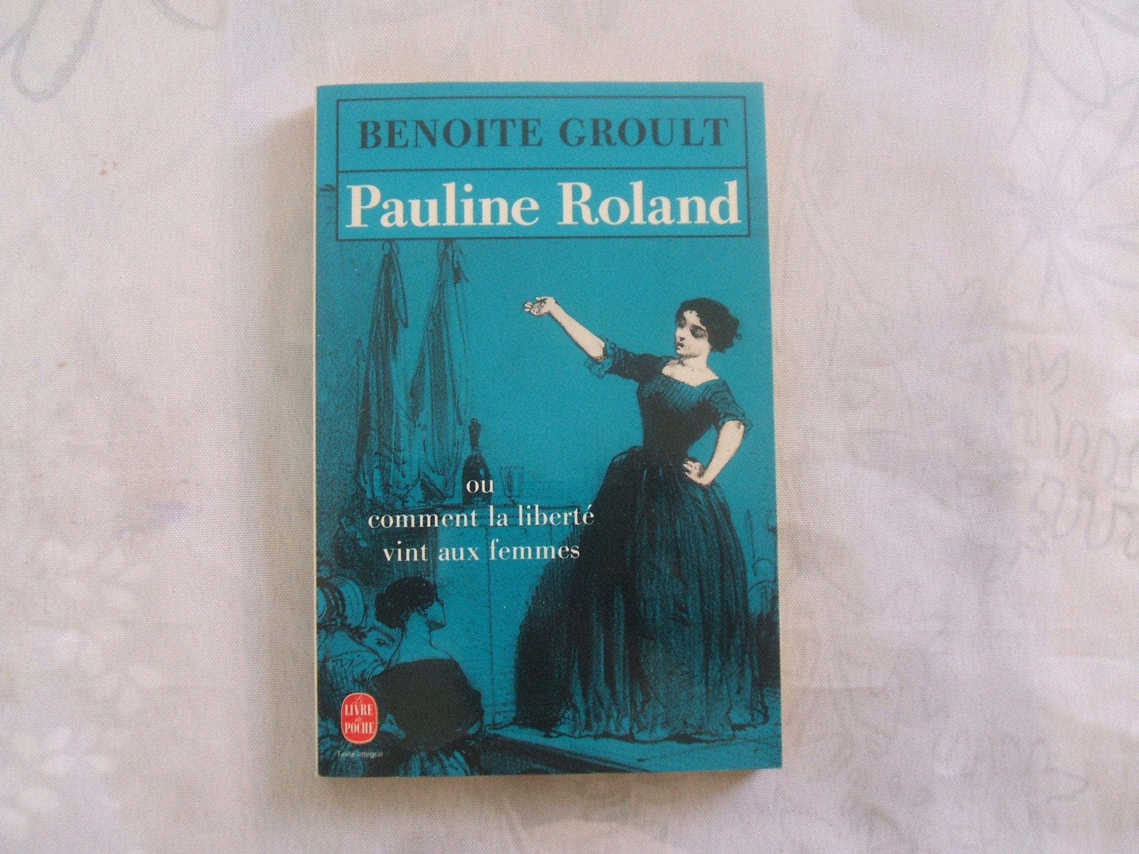 Pauline Roland: Ou comment la liberte vint aux femmes Books