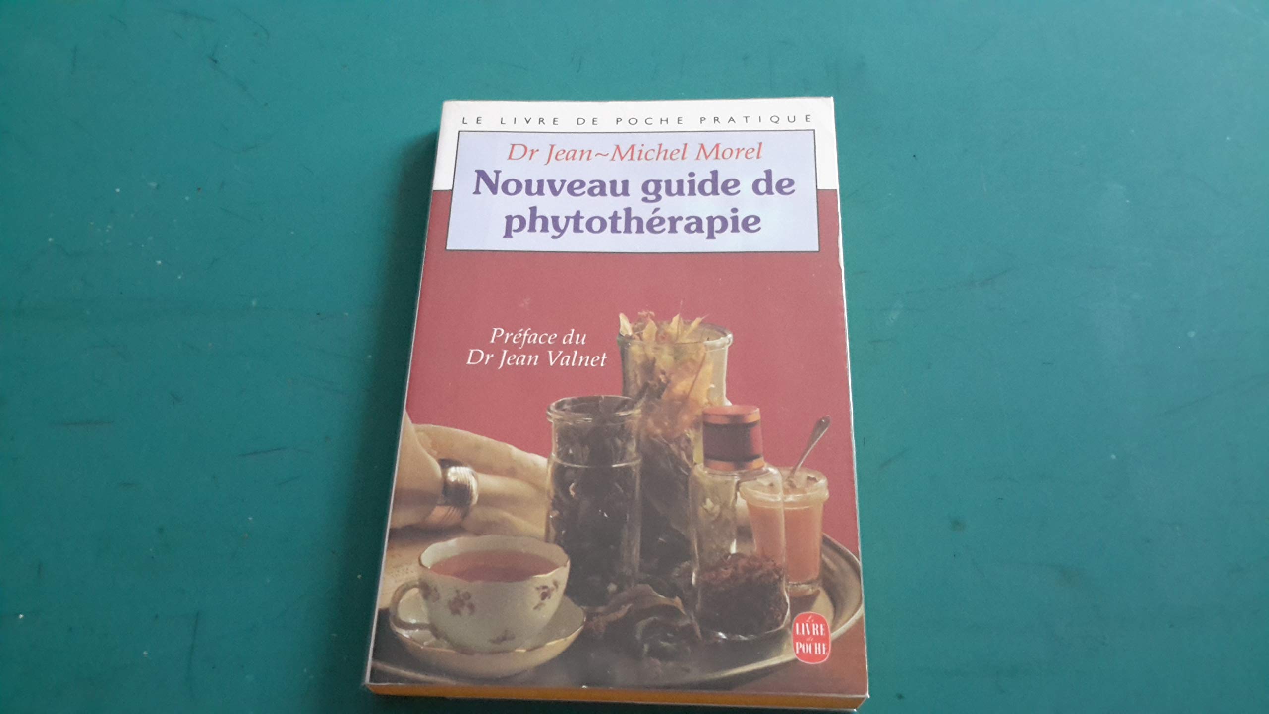 Nouveau Guide De Phytotherapie. Remedes D'Hier Pour Medecine De Demain Books