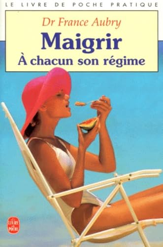 Maigrir. A Chacun Son Regime Books