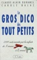Le gros dico des tout petits: 3000 mots racontés par les enfants Books