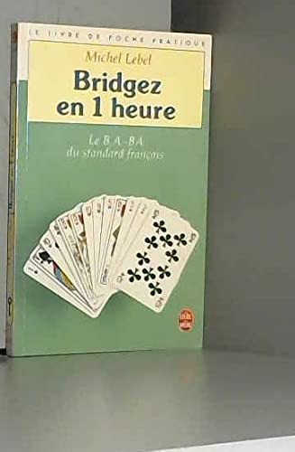 Bridgez en une heure: Le B.A.-BA du standard français Books
