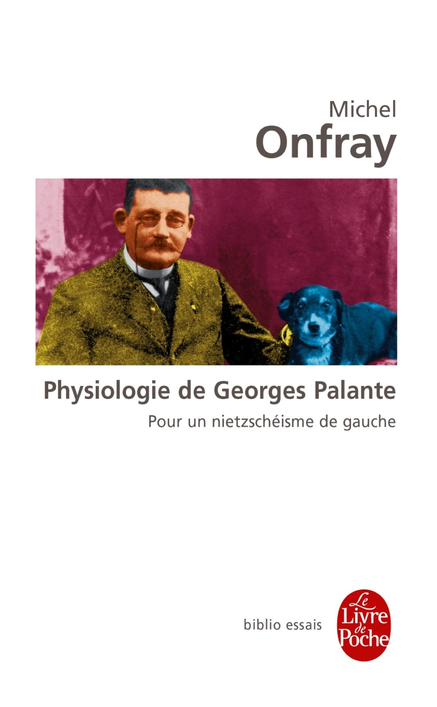 Physiologie de Georges Palante: Pour un nietzschéisme de gauche Philosophy