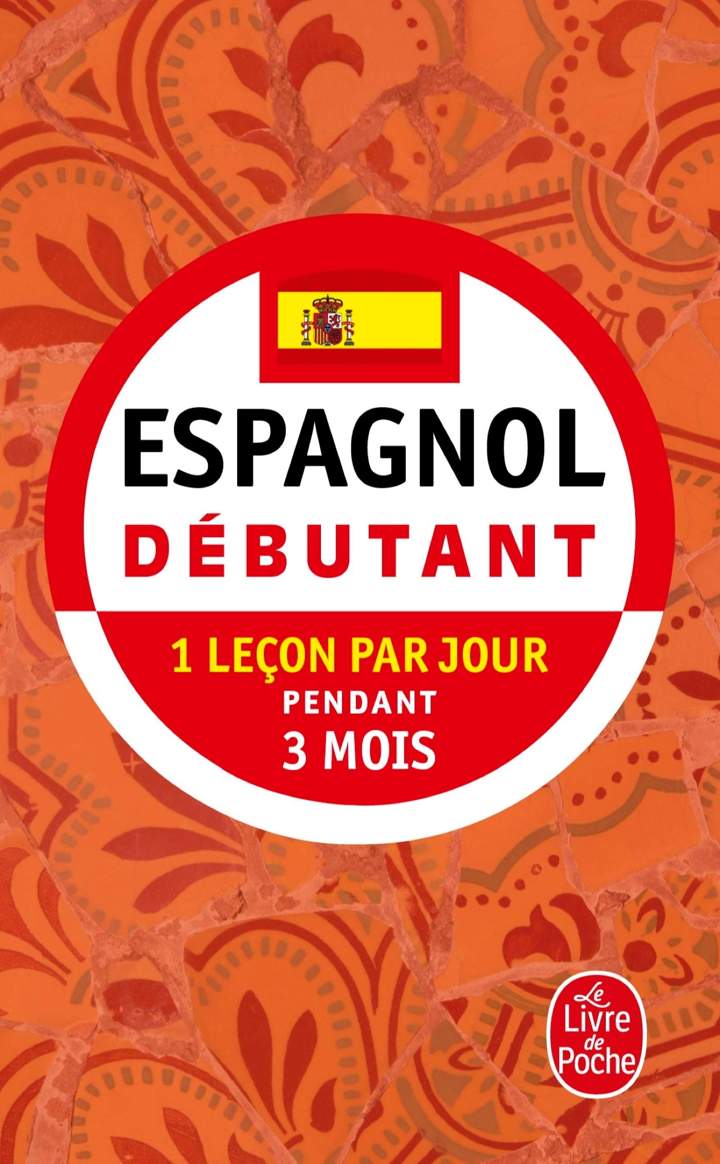 Espagnol debutant: 1 leçon par jour pendant 3 mois Foreign Languages ​​& Dictionaries