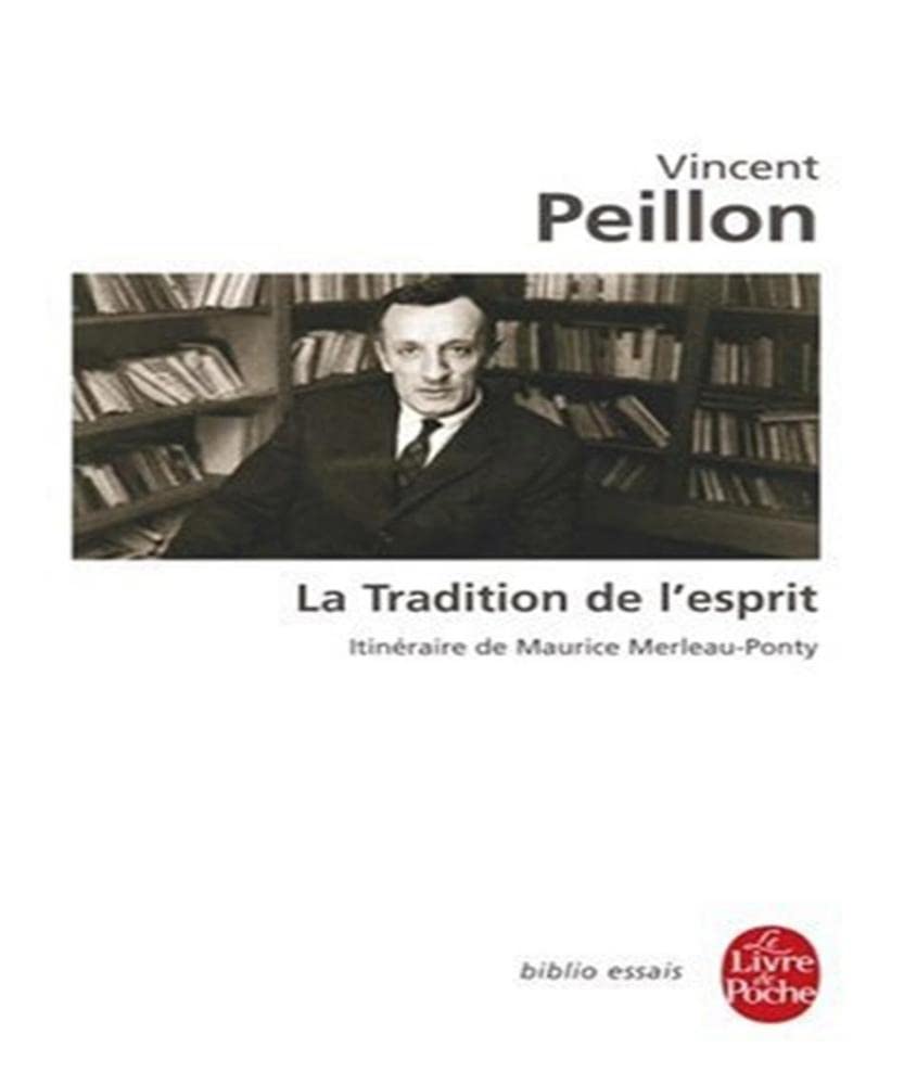 La Tradition de L Esprit: Itinéraire de Maurice Merleau-Ponty Philosophy